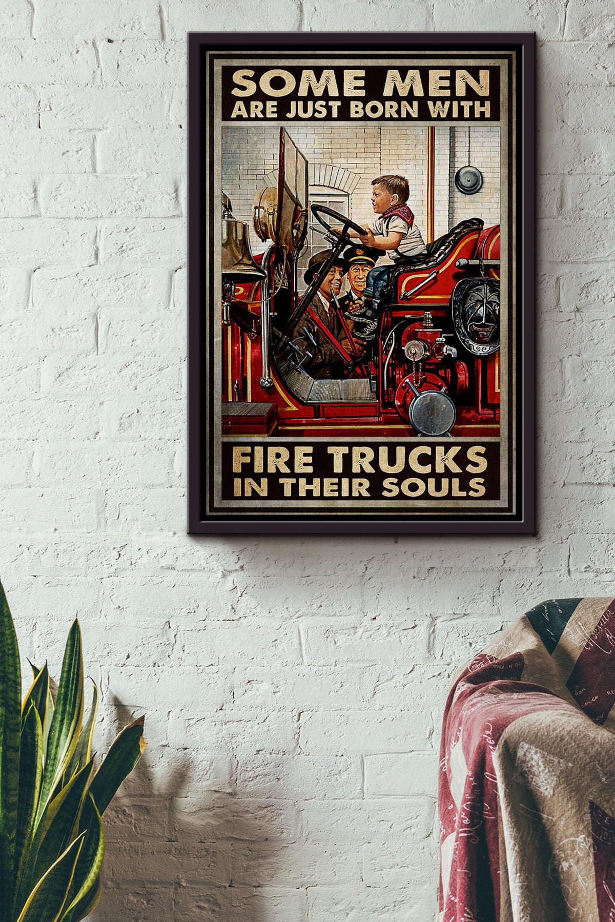 Some Men Are Just Born With Fire Truck In Their Souls Poster For Boy's Room Decor Son's Birthday Gift Framed Canvas