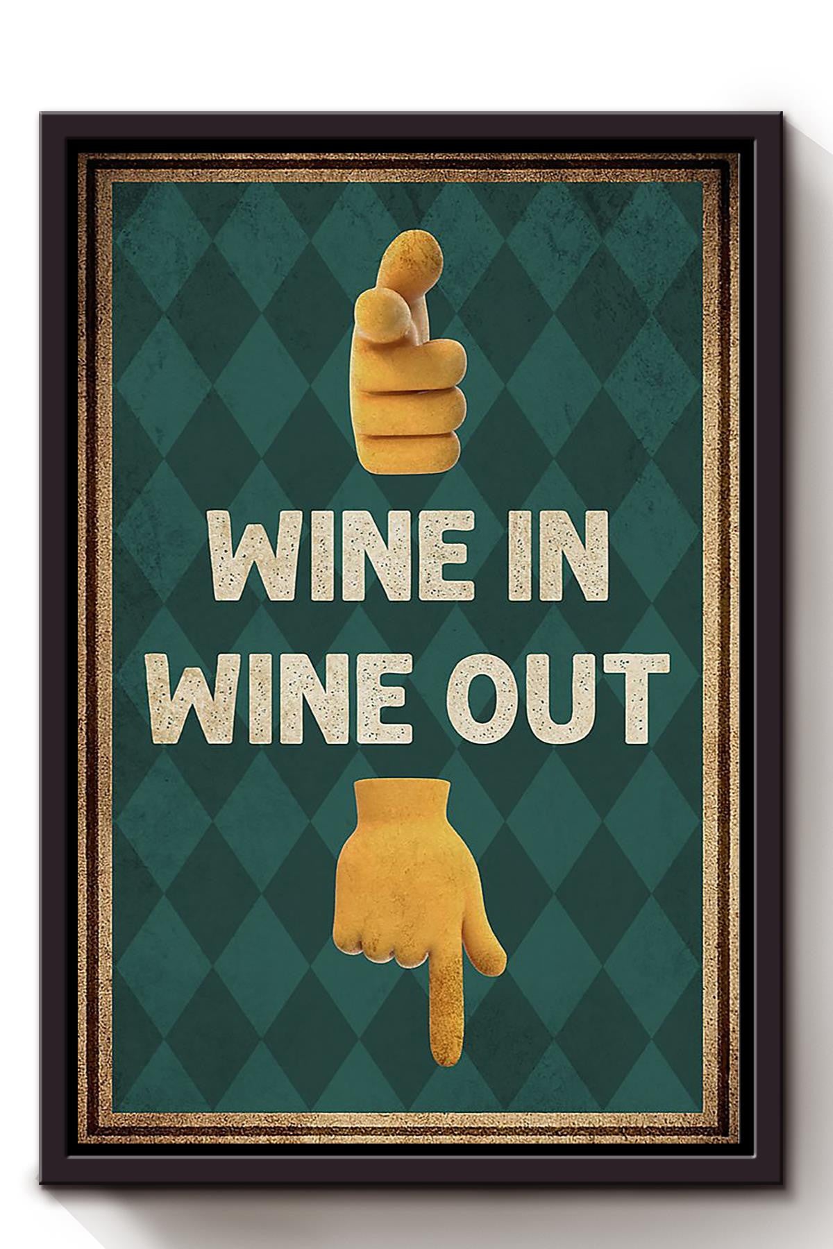Wine In Wine Out Poster For Bar Pub Decor Wine Lover Framed Canvas