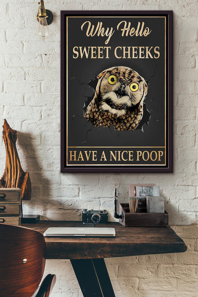 Why Hello Sweet Cheeks Have A Nice Poop Olw Poster Framed Matte Canvas