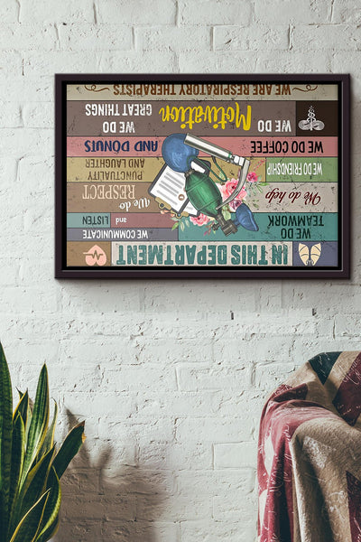 Respiratory Therapist In This Department Poster n Framed Matte Canvas
