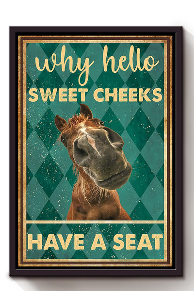 Why Hello Sweet Cheeks Have A Seat Poster Bathroom Decor Wall Art For Cowboy Cowgirl Horse Rider Framed Canvas Framed Prints, Canvas