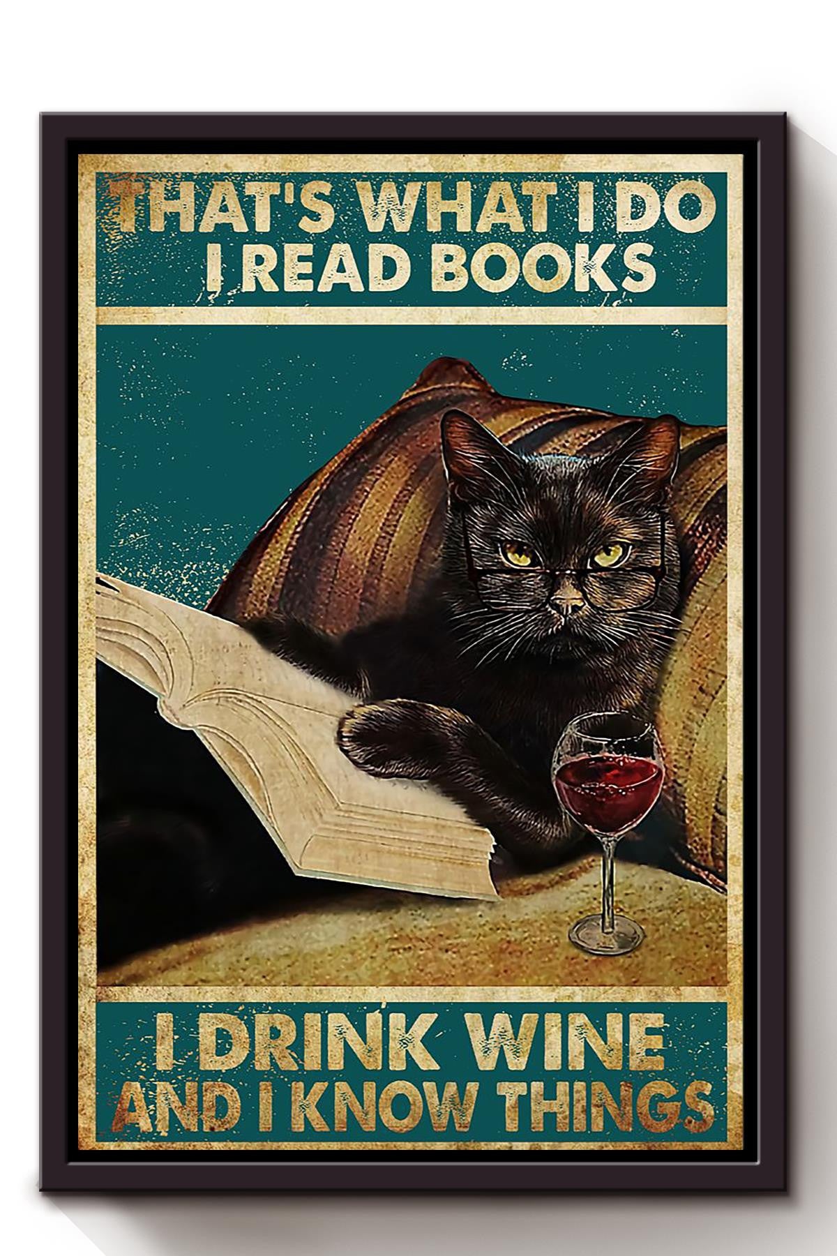 Thats What I Do Read Books Drink Wine And Know Things Gift For Reader Wine Drinker Pub Framed Canvas