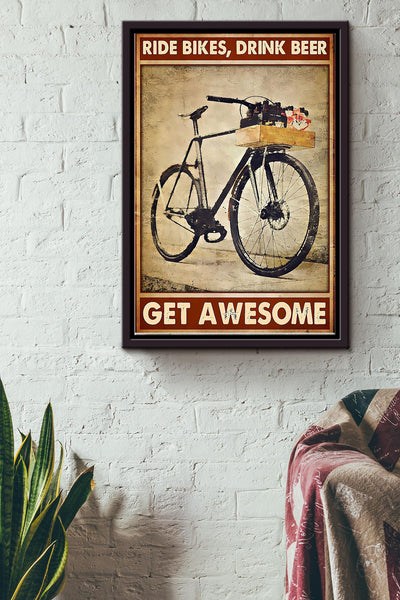 Ride Bikes Drink Beer Get Awesome Cycling Poster Framed Matte Canvas