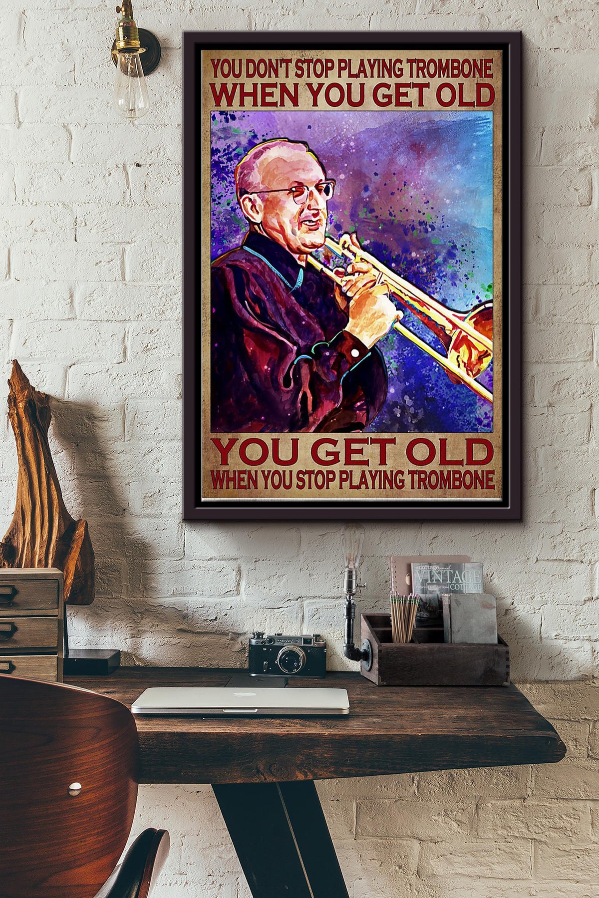 You Dont Stop Playing Trombone When You Get Old You Get Old When You Stop Playing Trombone Poster Framed Matte Canvas