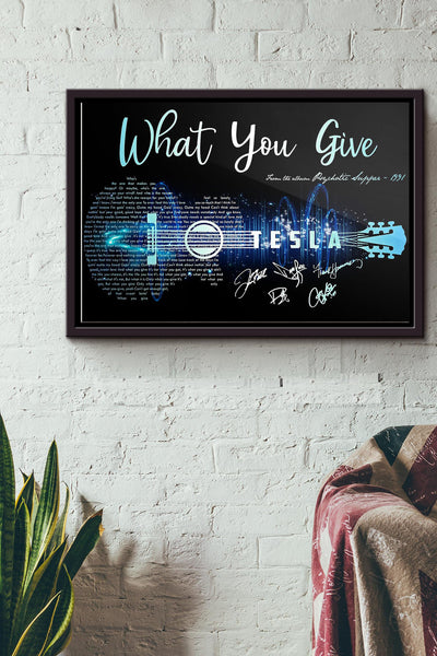 What You Give Guitar Teaslsignature Poster n Framed Matte Canvas
