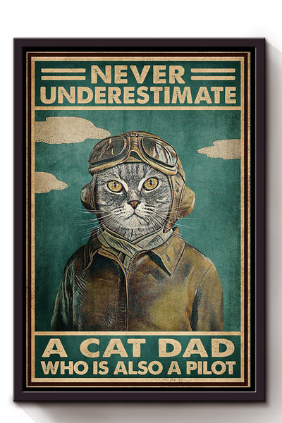 Never Underestimate Pilot Cat Dad Gift For Cat Lover Retired Pilot Framed Canvas