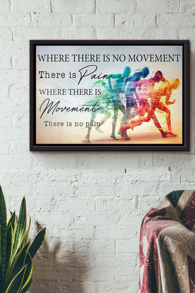 Where There Is No Movement There Is Pain Poster n Framed Matte Canvas