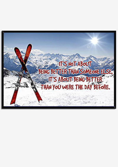 Skiing Better The Day Before Skiing Wall Art Gift For Skiers Explorers Framed Prints, Canvas