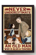 Never Underestimate Old Man Used To Be Teacher Gift For Grandfather Framed Canvas