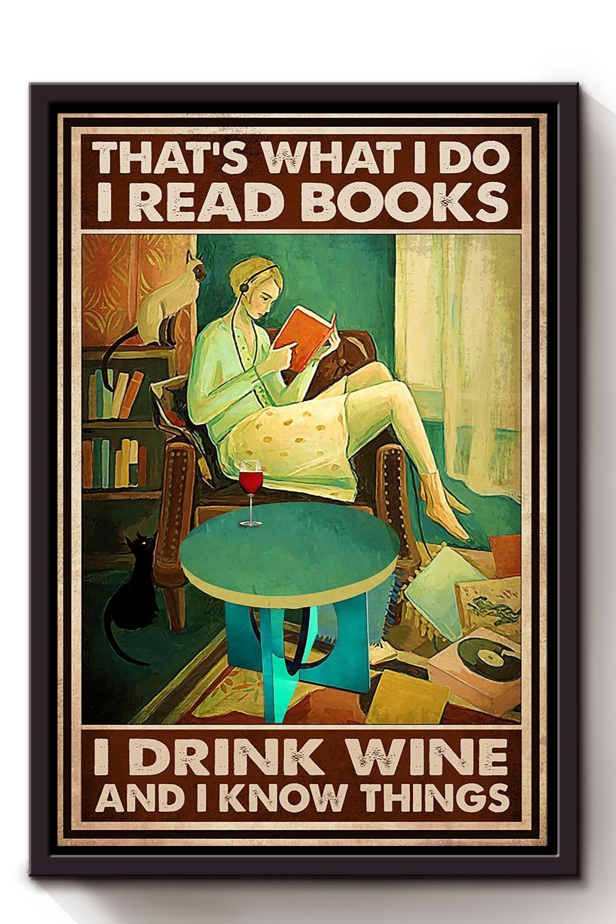 Thats What I Do Read Books Drink Wine And Know Things Gift For Librarian Reader Book Lover Framed Canvas
