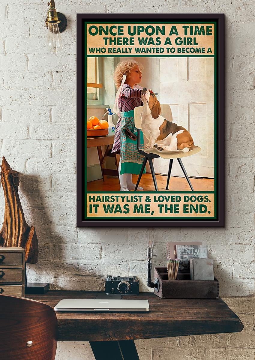 Once Upon A Time There Was A Girl Who Really Want To Become A Hairstylist & Loved Dogs Gift For Hairdresser Dog Lover Hair Salon Decor Framed Matte Canvas