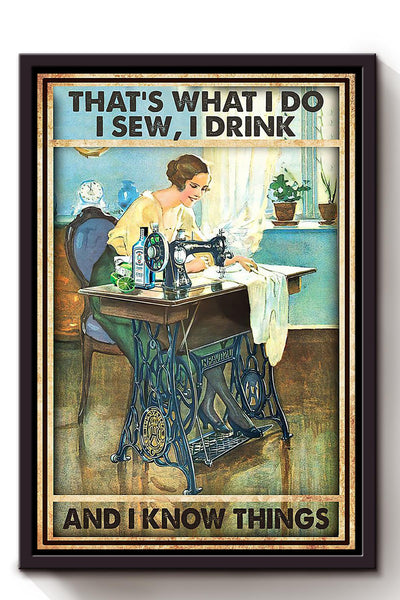 Thats What I Do Sew Drink And Know Things Gift For Sewing Room Sewer Sewing Lover Framed Canvas