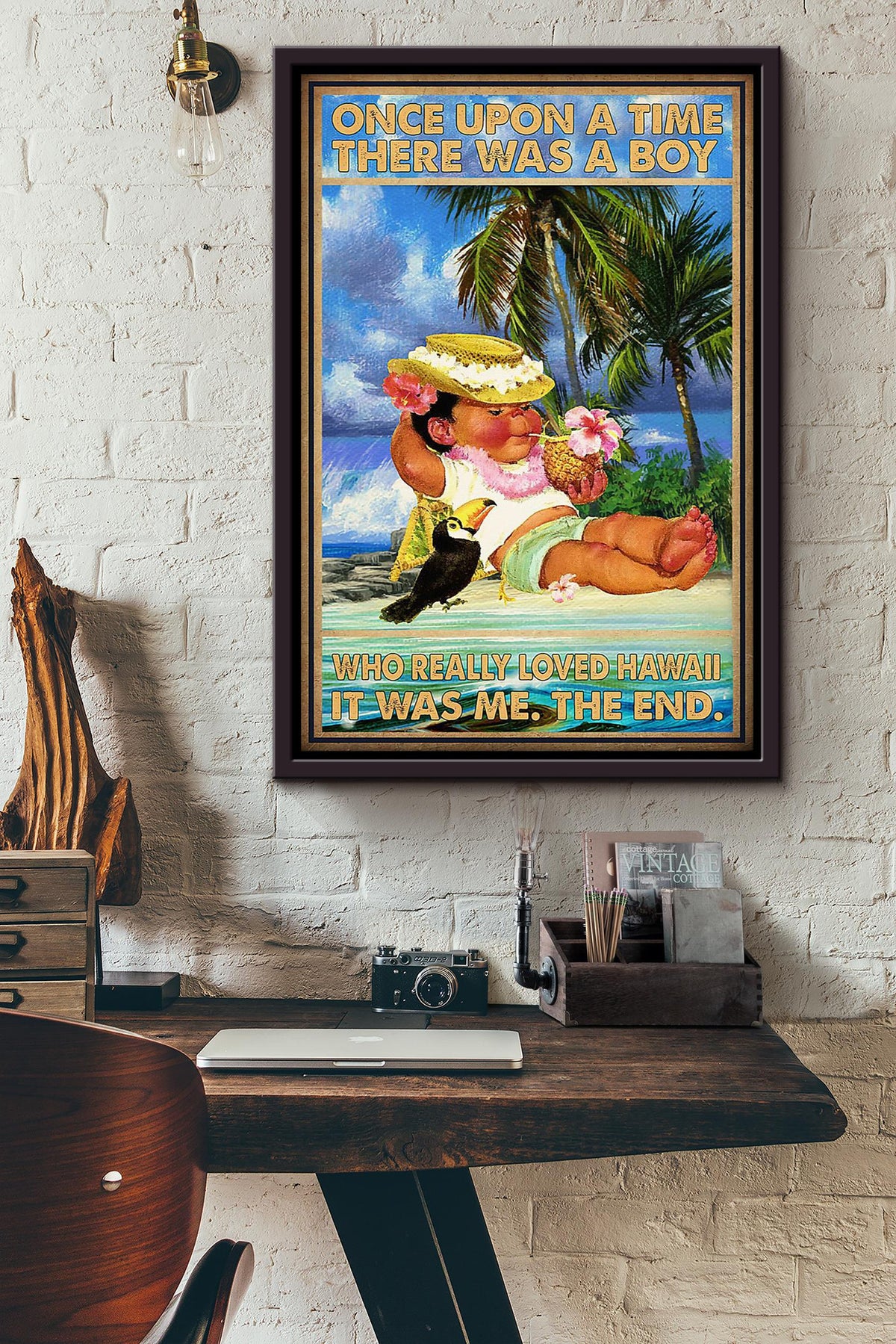 Once Upon A Time There Was A Boy Who Really Loved Hawaii It Was Me The End Poster For Kids Room Decor Framed Canvas
