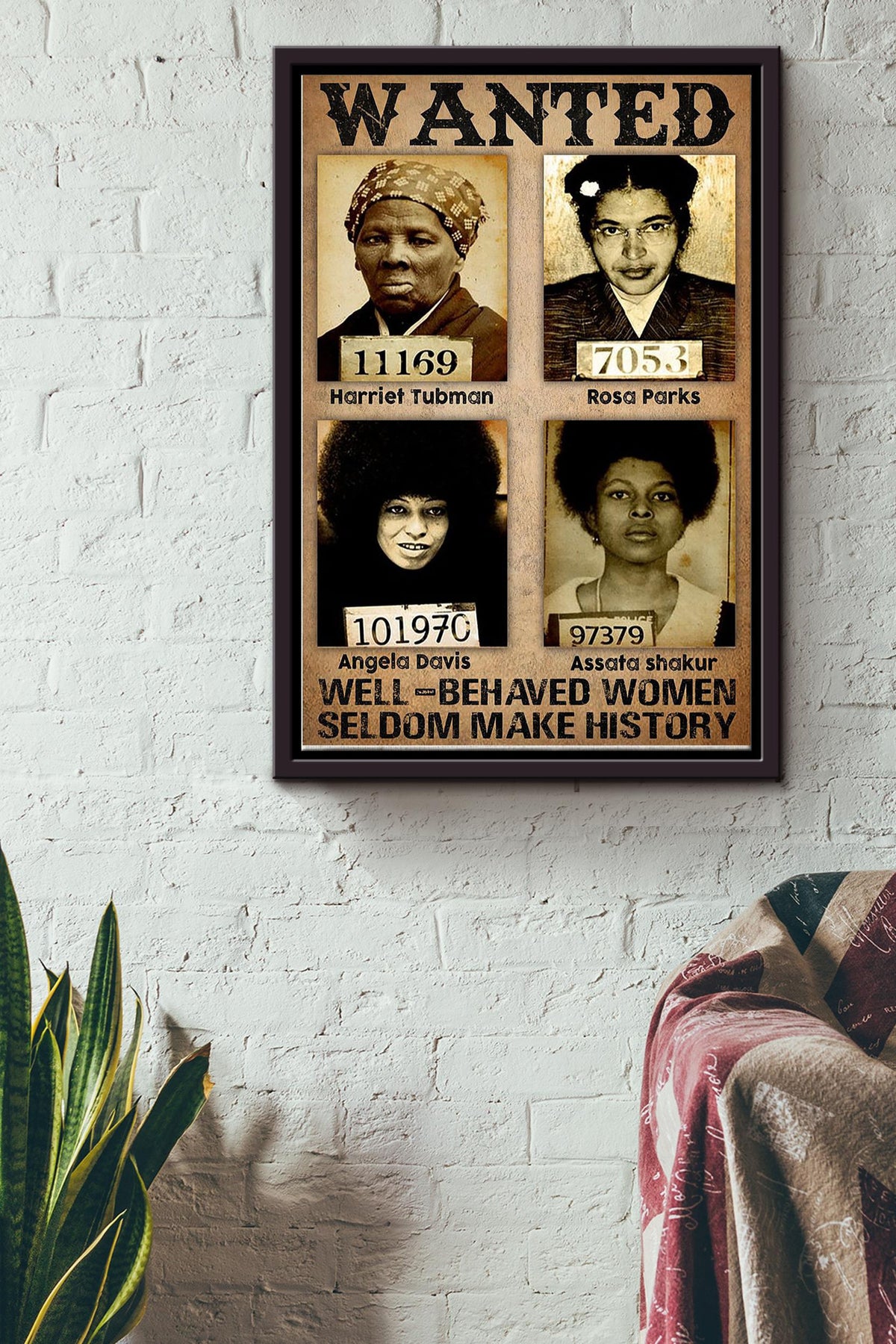 Wanted Well-Behaved Women Seldom Make History Poster Framed Matte Canvas