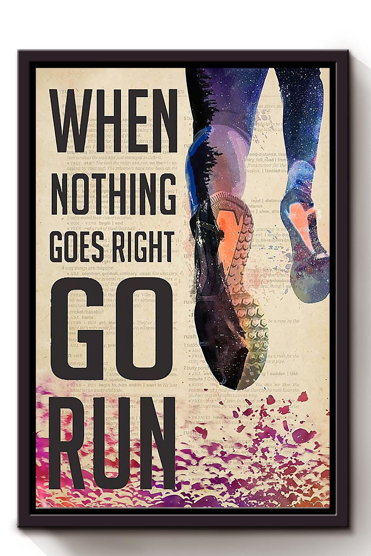 When Nothing Goes Right Go Run Motivation Quote Wall Art Gift For Marathon Runner Framed Canvas Framed Prints, Canvas