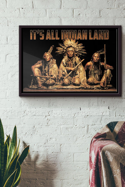 Native American Its All Indian Land Poster n Framed Matte Canvas