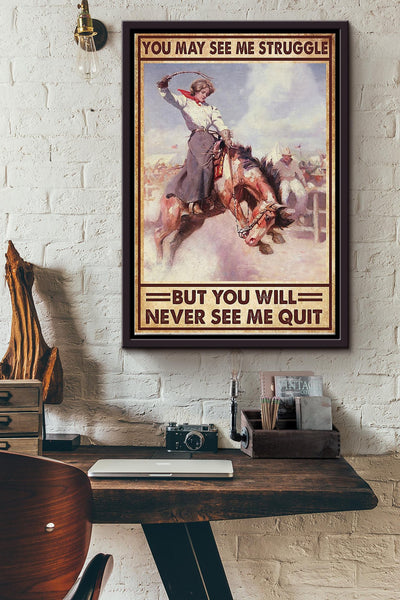 You May See Me Struggle Poster - Running Horse Wall Art - Gift For Horse Rider Farmhouse Decor Horseback Rider Framed Matte Canvas Framed Prints, Canvas