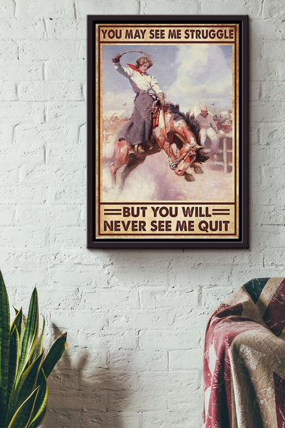 You May See Me Struggle Poster - Running Horse Wall Art - Gift For Horse Rider Farmhouse Decor Horseback Rider Framed Matte Canvas Framed Prints, Canvas