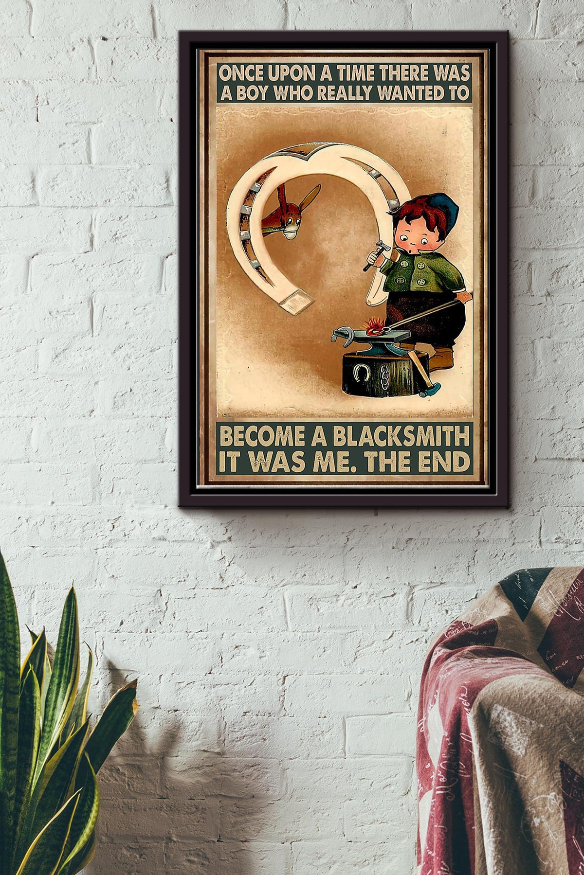 There Was A Boy Who Really Wanted To Become A Blacksmith It Was Me Poster Framed Matte Canvas