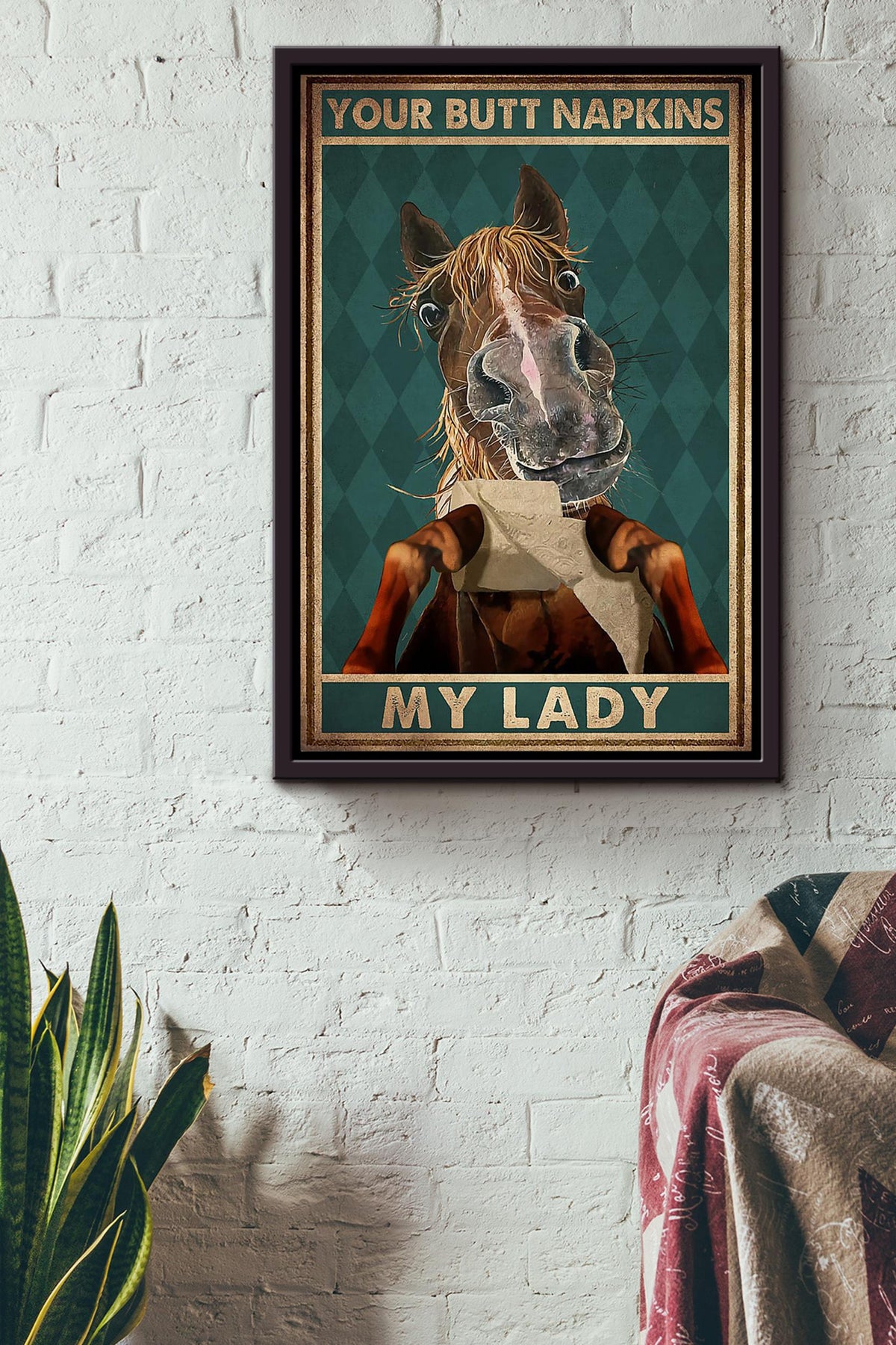 Your Butt Napkins My Lady Poster Horse Lover Gift Animal Art Bathroom Decor Cowboy Cowgirl Gift Framed Canvas