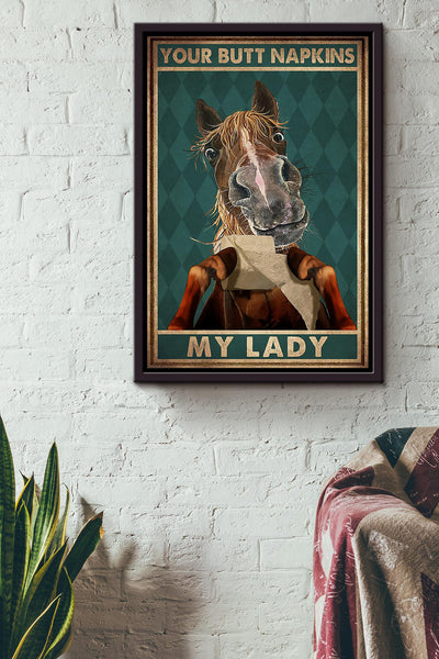 Your Butt Napkins My Lady Poster Horse Lover Gift Animal Art Bathroom Decor Cowboy Cowgirl Gift Framed Canvas