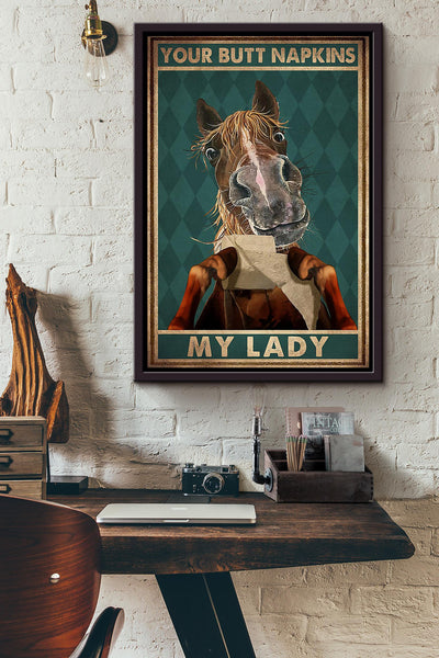 Your Butt Napkins My Lady Poster Horse Lover Gift Animal Art Bathroom Decor Cowboy Cowgirl Gift Framed Canvas