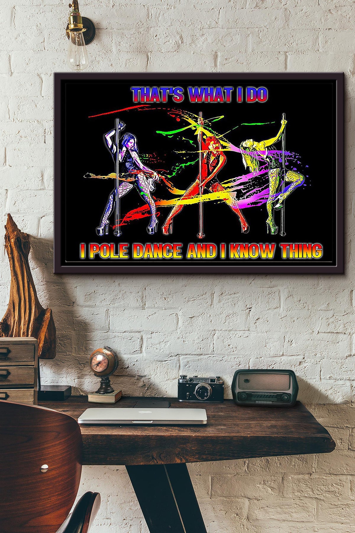 Thats What I Do I Pole Dance And I Know Thing Pole Dancer Poster n Framed Matte Canvas