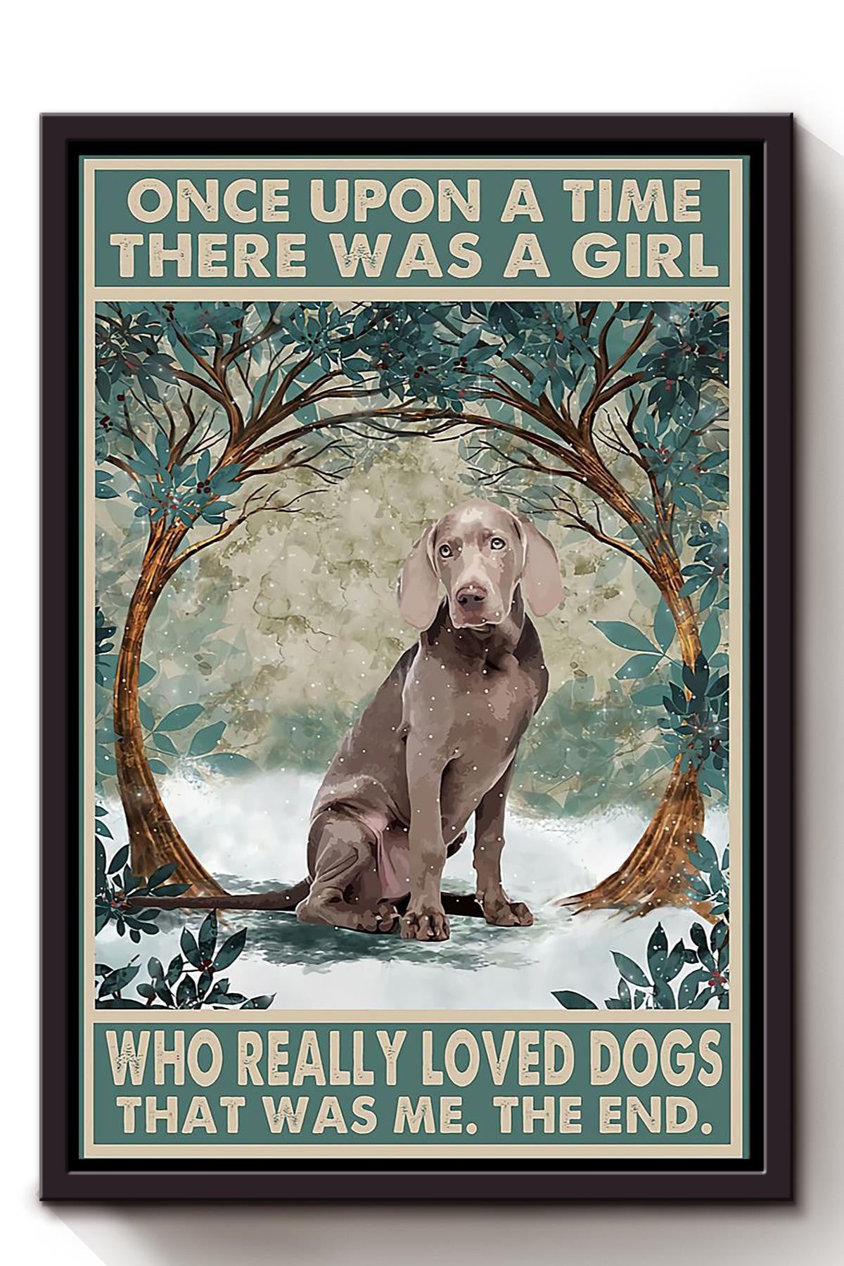 Once Upon A Time Girl Loved Dogs Gift For Dog Lover Dog Groomer Weimaraner Lover Framed Canvas