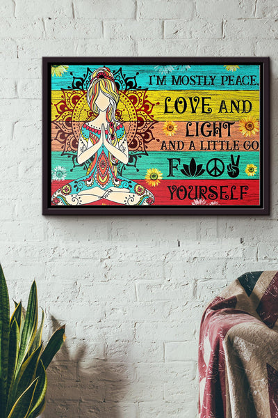 Yoga Im Mostly Peace Love And Light Poster n Framed Matte Canvas