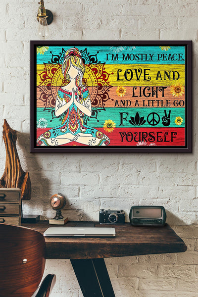 Yoga Im Mostly Peace Love And Light Poster n Framed Matte Canvas