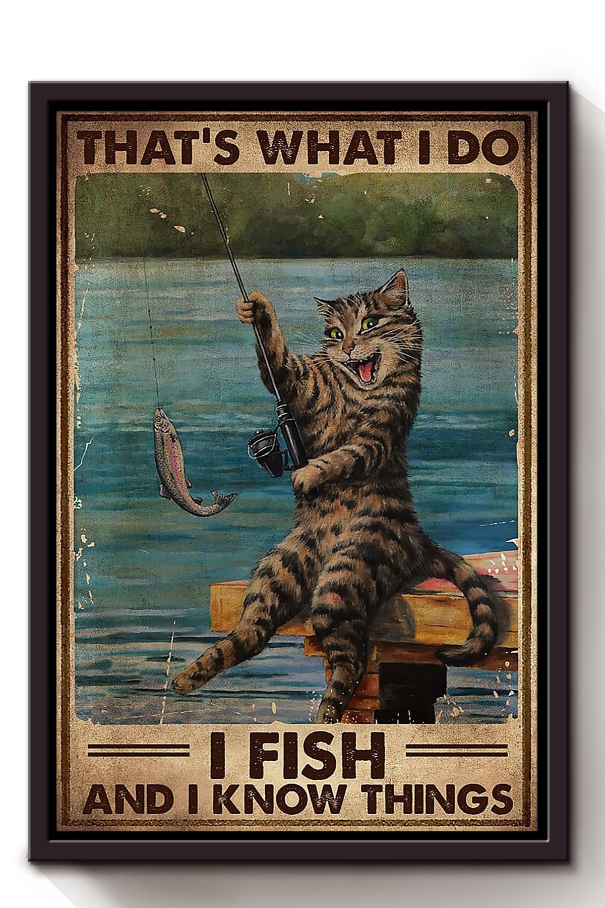 Thats What I Do Fish And Know Things Gift For Fisherman Fishing Camping Framed Canvas