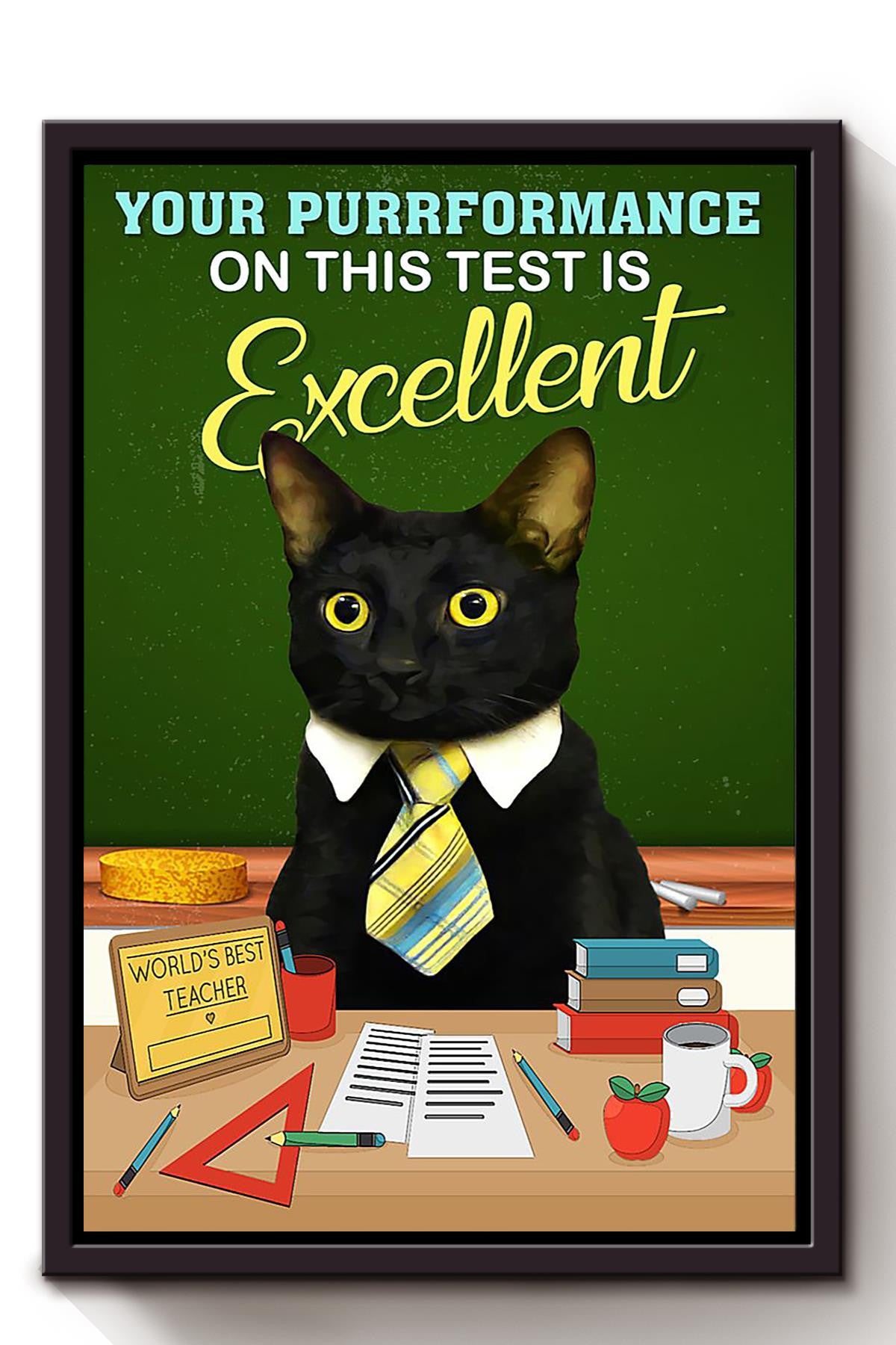 Your Purrformance On This Test Is Excellent Gift For Teacher From Student Framed Canvas
