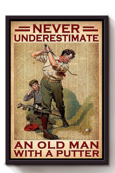Never Understimate An Old Man With A Putter Poster Gift For Father Golfer Framed Canvas