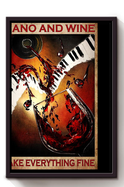 Piano And Wine Make Everything Fine Poster For Bar Decor Piano Player Gift Framed Canvas