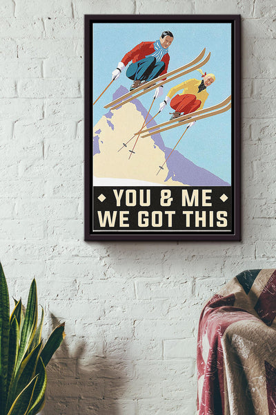 You And Me We Got This Skiing Couple Poster Framed Matte Canvas