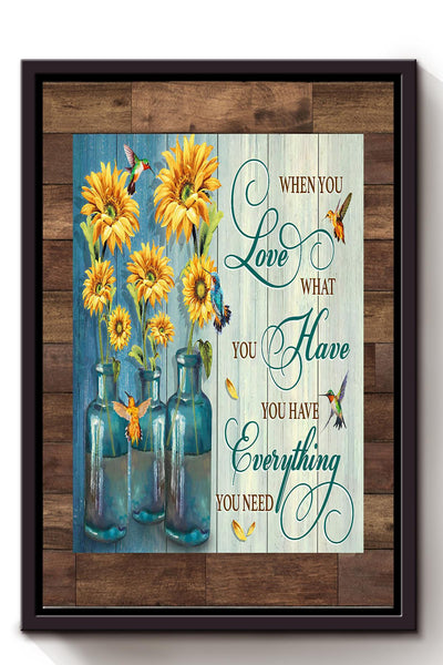 When You Love What You Have Inspiration Quote Wall Art Gift For Gardener Home Decor Framed Canvas Framed Prints, Canvas