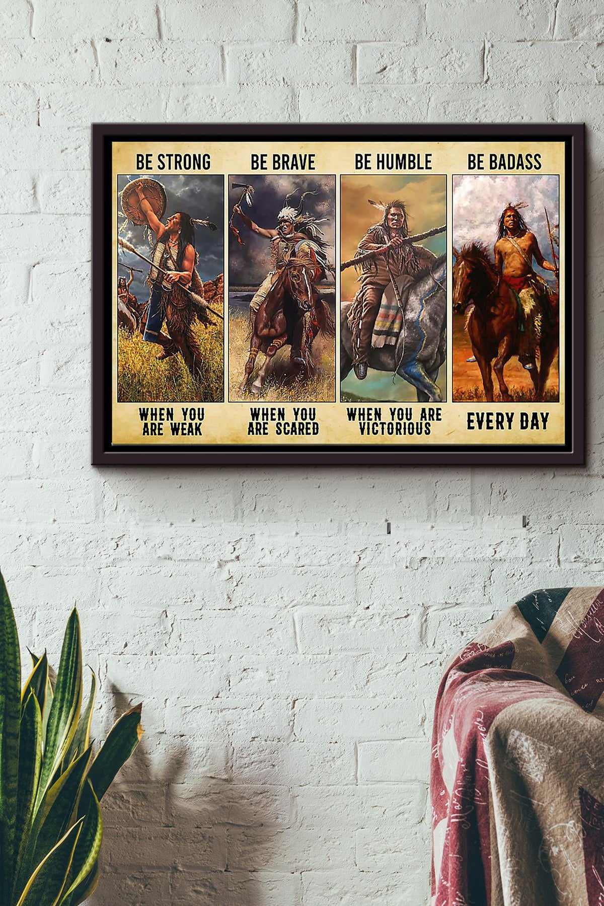 Native American Be Strong Be Brave Be Humble Be Badass Poster n Framed Matte Canvas