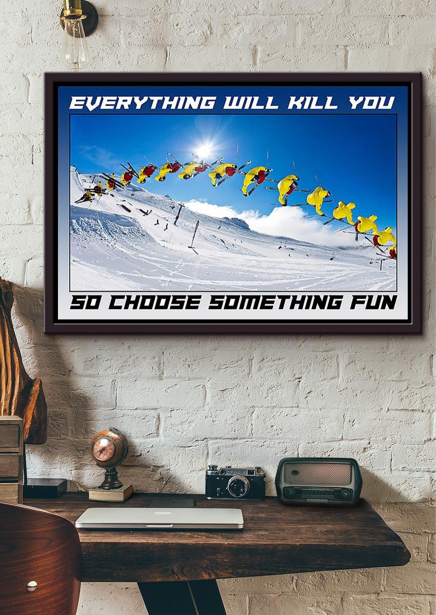 Skiing Choose Something Fun Skiing Wall Art Gift For Explorer Framed Prints, Canvas