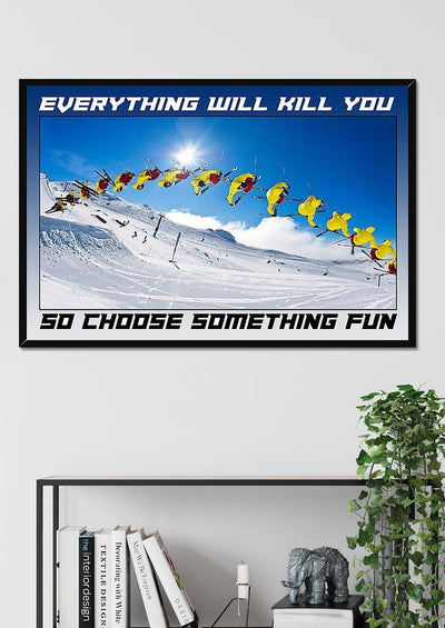 Skiing Choose Something Fun Skiing Wall Art Gift For Explorer Framed Prints, Canvas