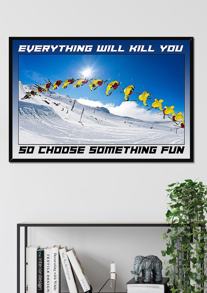 Skiing Choose Something Fun Skiing Wall Art Gift For Explorer Framed Prints, Canvas