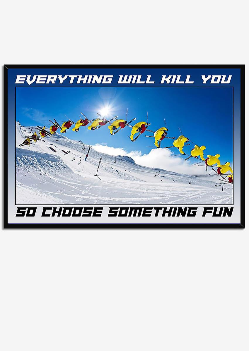 Skiing Choose Something Fun Skiing Wall Art Gift For Explorer Framed Prints, Canvas
