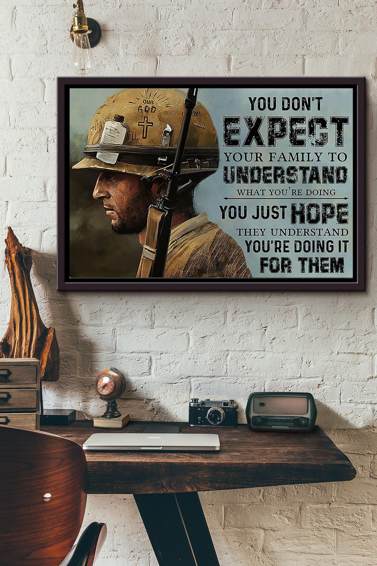 You Dont Expect Your Family To Understand What You Are Doing Soldier Poster n Framed Matte Canvas