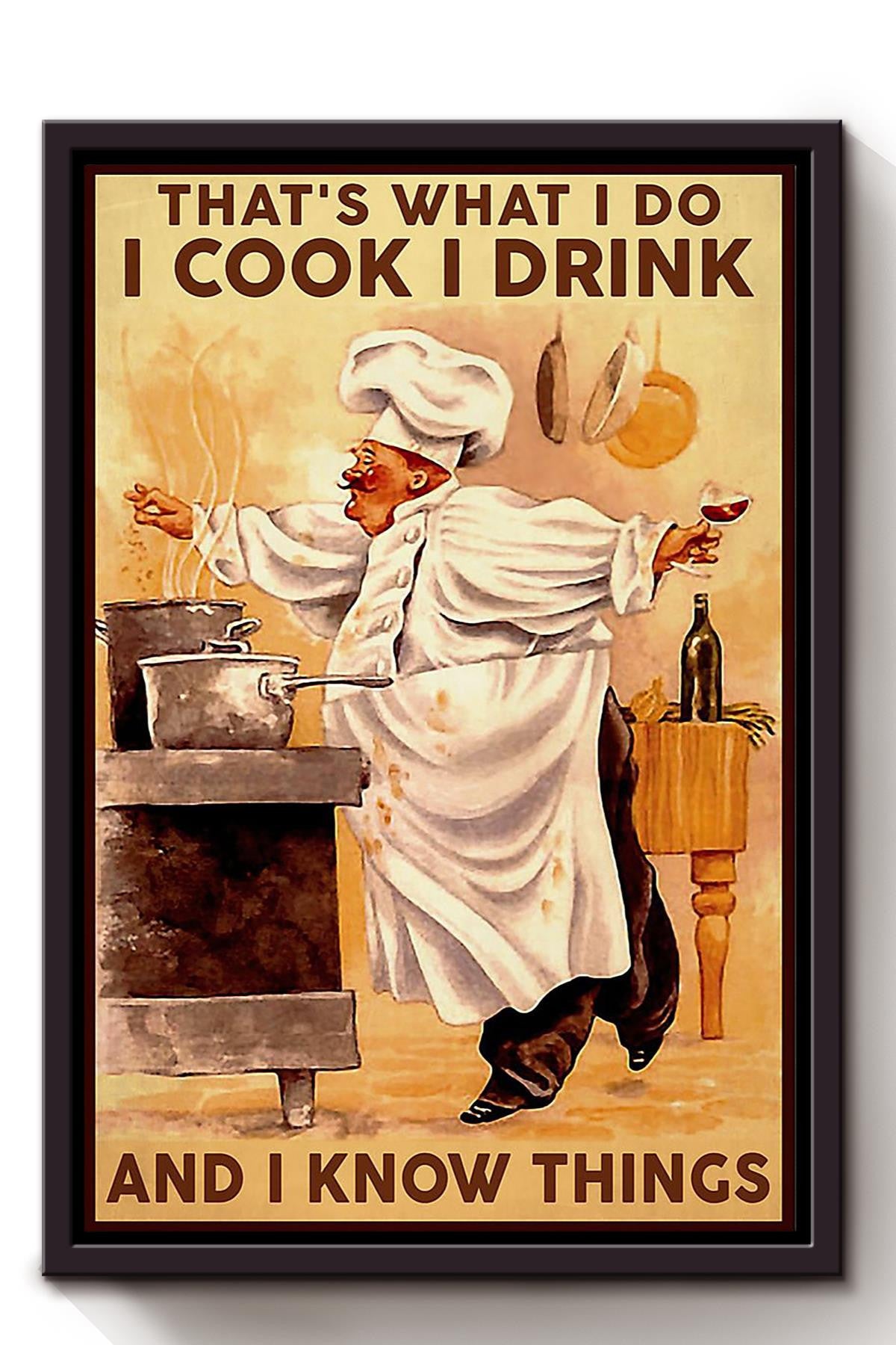 That's What I Do Cook Drink And Know Things Cooking Wall Art Gift For Chef Kitchen Decor Framed Canvas Framed Prints, Canvas
