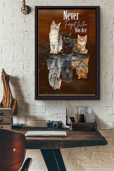 Never Forget Who You Are Cats Water Reflection Poster Framed Matte Canvas