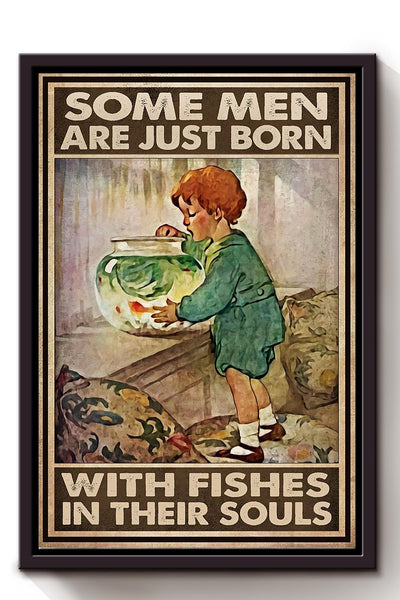Some Men Are Born With Fishes In Souls Inspiration Wall Art Gift For Fish Lover Fishing Lover Framed Canvas Framed Prints, Canvas