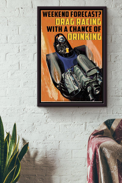 Weekend Forecast Drag Racing With A Chance Of Drinking Poster Framed Matte Canvas