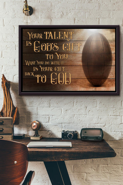 Your Talent Is Gods Gift Rugby Poster n Framed Matte Canvas