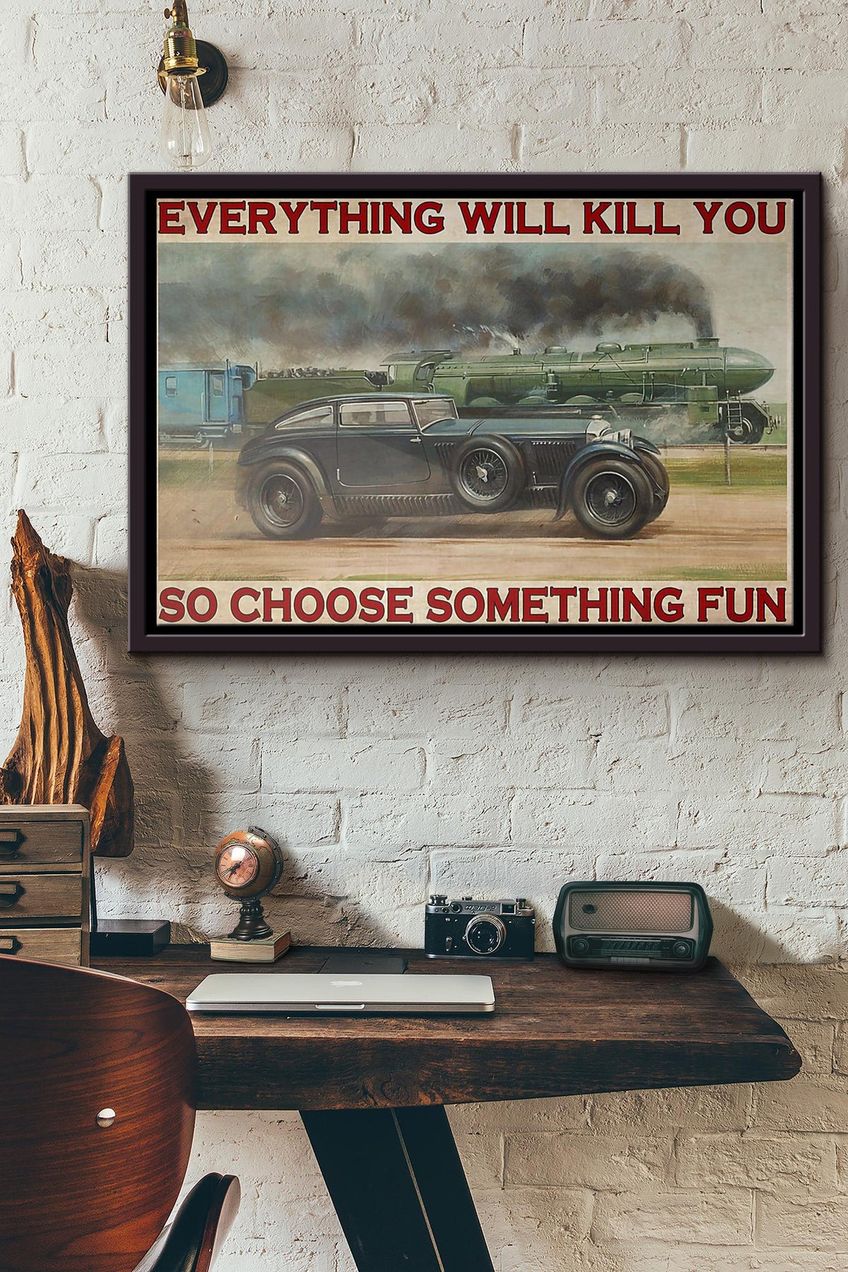Train And Car Everything Will Kill You So Choose Something Fun Poster n Framed Matte Canvas