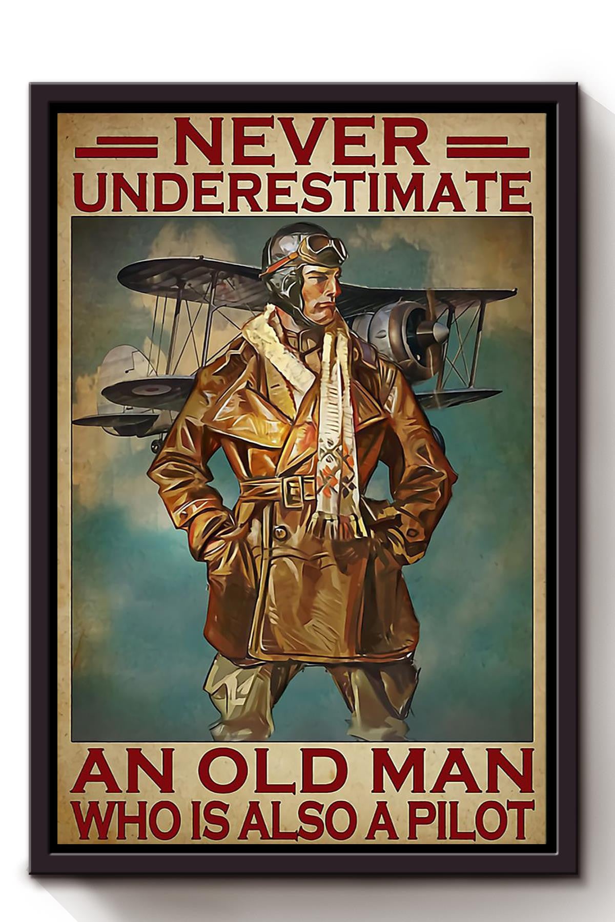 Never Underestimate Pilot Old Man Gift For Retired Pilot Grandfather Framed Canvas GS20240923074
