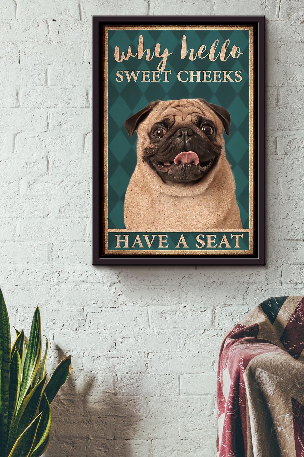 Pug Poster Why Hello Sweet Cheeks Have A Seat Poster Pug Bathroom Decor Funny Pug Wall Art Animal Lovers Print Nursery Decor Framed Canvas Framed Prints, Canvas